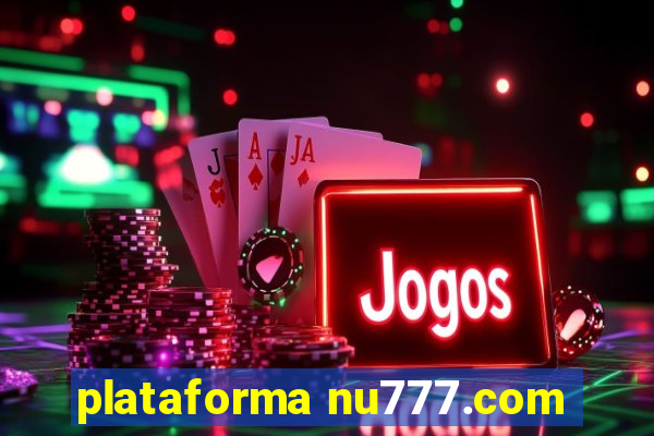 plataforma nu777.com